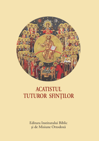Acatistul Tuturor Sfintilor – carte de rugaciune pentru pomenirea tuturor sfintilor, format mic